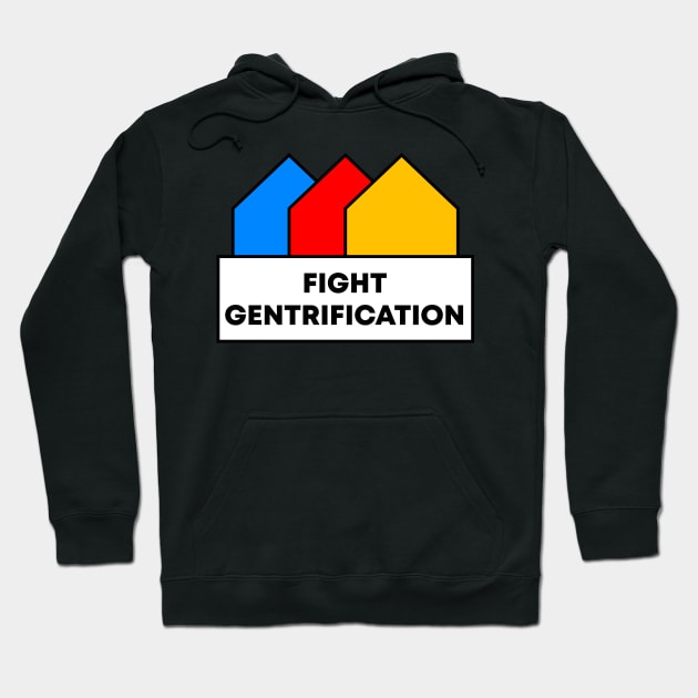 Fight Gentrification Hoodie by Football from the Left